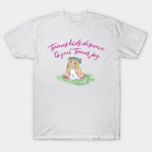 TRANS KIDS DESERVE TO FEEL TRANS JOY T-Shirt